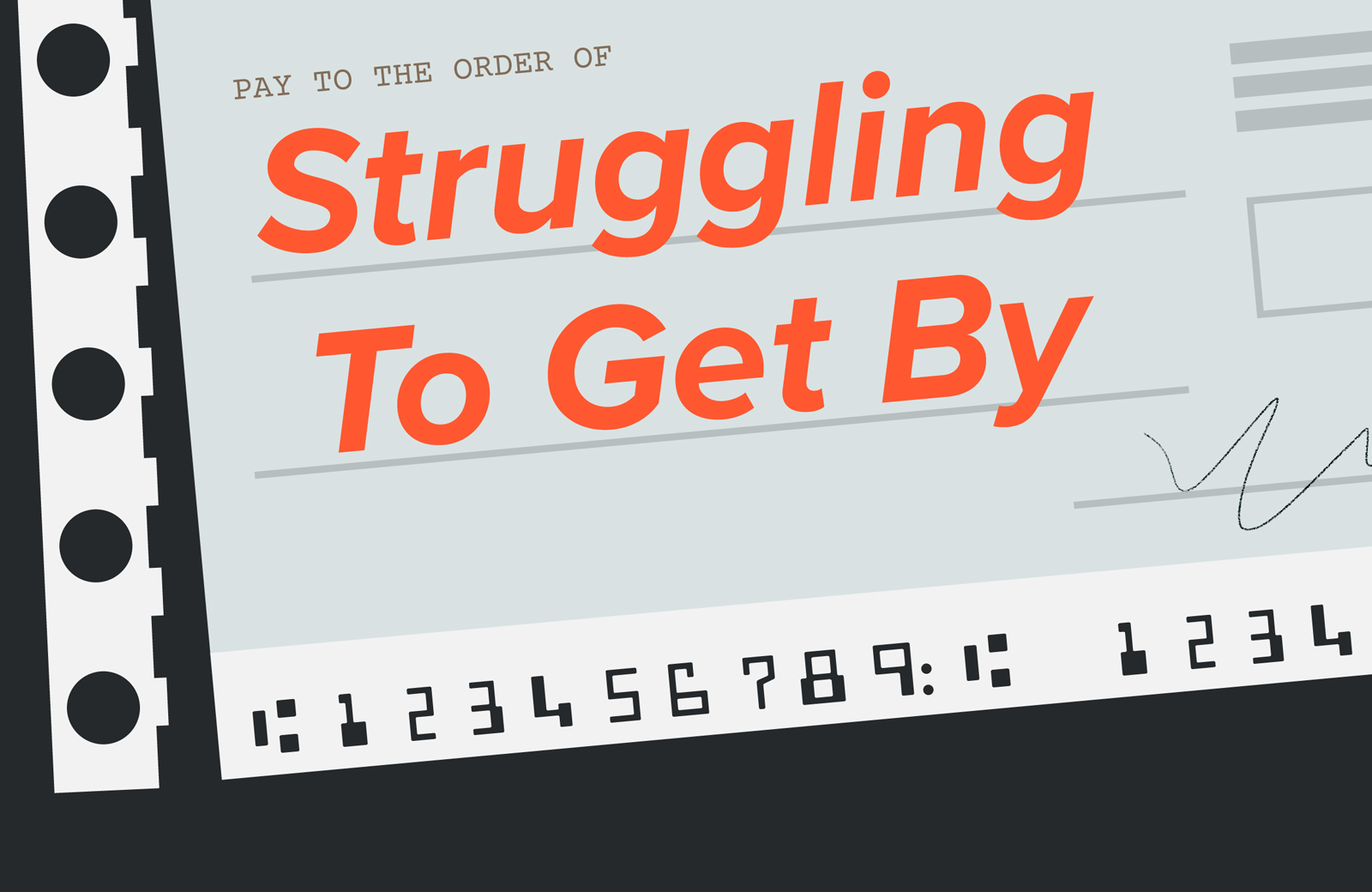 Text graphic with the headline "Struggling To Get by" stylized as a line on a check.